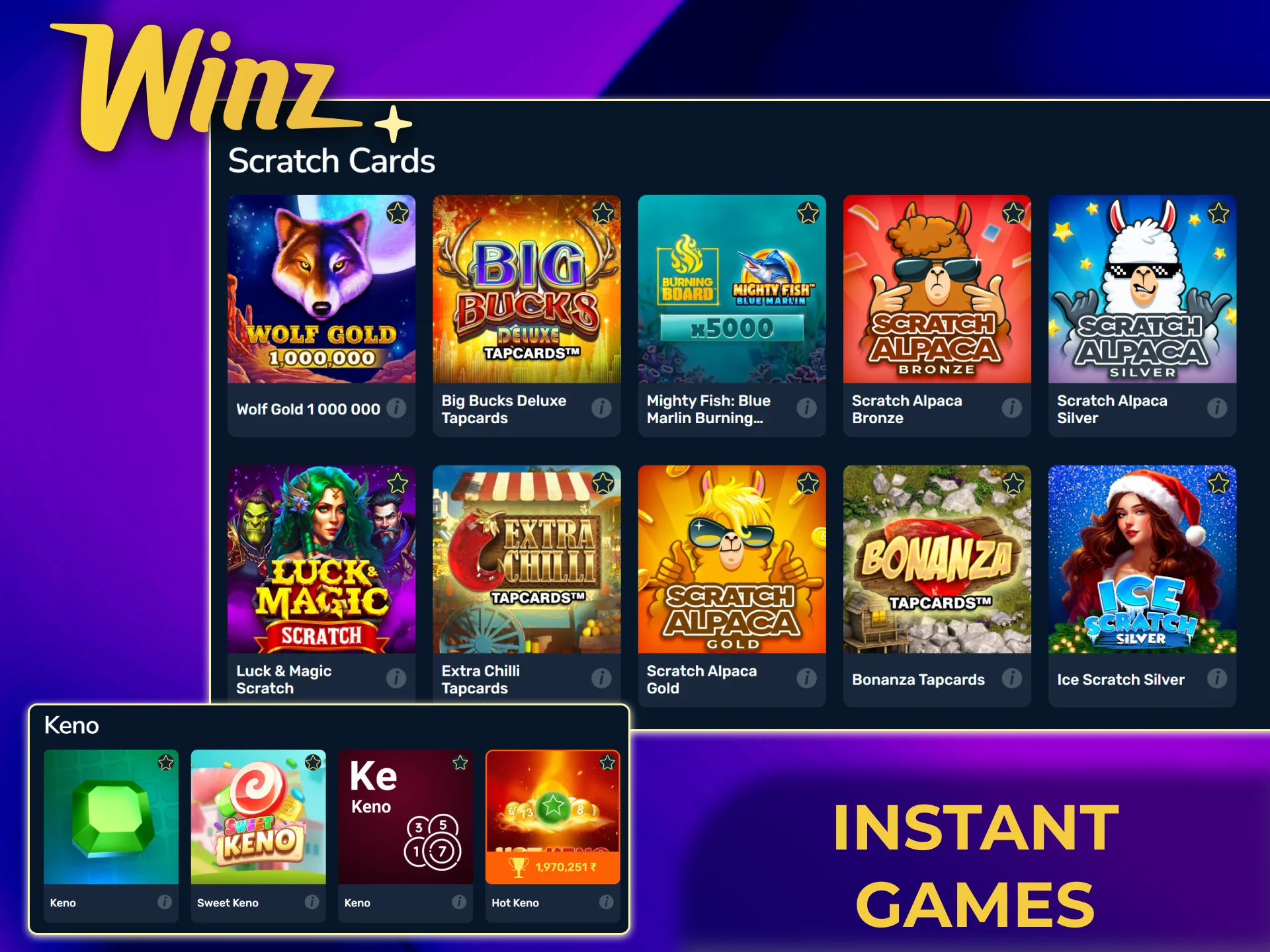 Play instant games like Keno, Dice, and Scratch Cards on Winz India quickly.